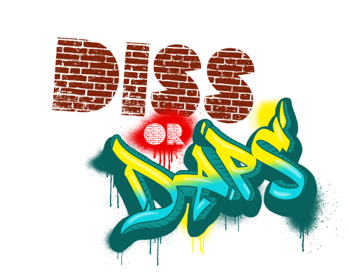 Diss or Daps